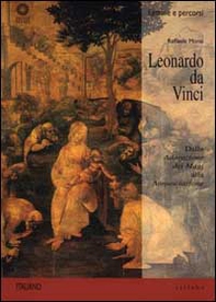 Leonardo da Vinci. Dall'Adorazione dei Magi all'Annunciazione - Librerie.coop
