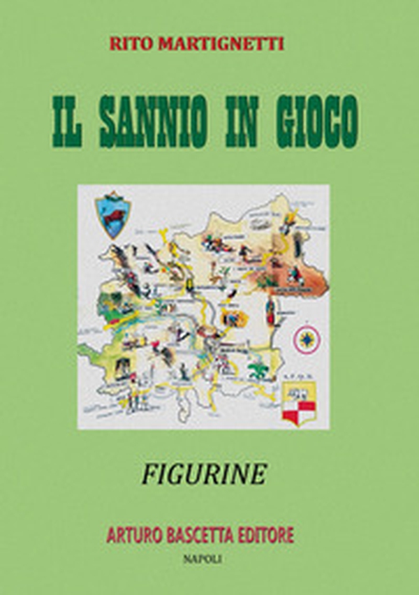Il Sannio in gioco: figurine beneventane sul Sannio di Benevento - Librerie.coop Il Sannio in gioco: figurine beneventane sul Sannio di Benevento - Librerie.coop