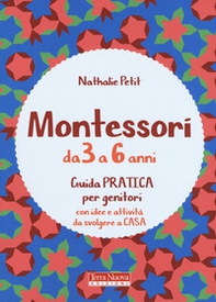 Montessori dai 3 ai 6 anni. Guida pratica per genitori con idee e attività da svolgere a casa - Librerie.coop