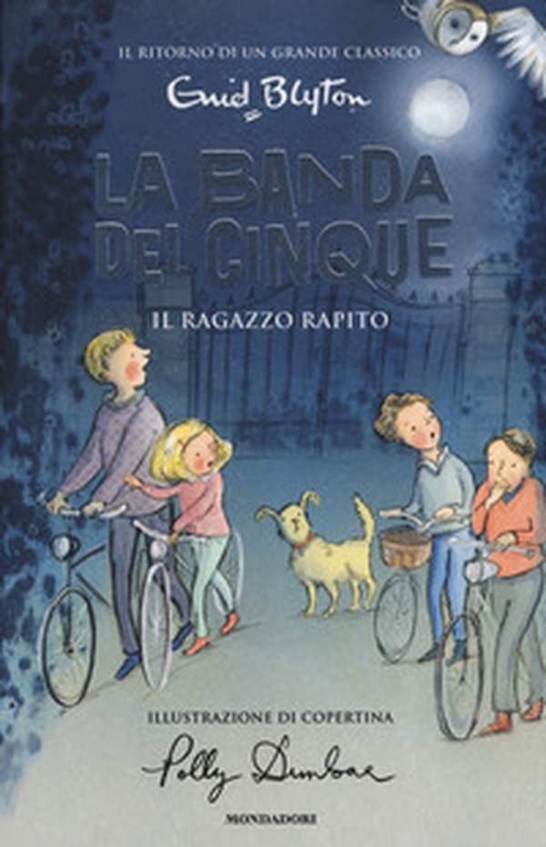 Il ragazzo rapito. La banda dei cinque - Vol. 8 - Librerie.coop Il ragazzo rapito. La banda dei cinque - Vol. 8 - Librerie.coop