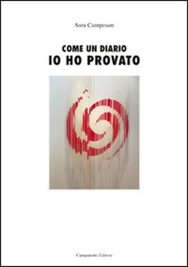Come un diario. Io ho provato - Librerie.coop Come un diario. Io ho provato - Librerie.coop