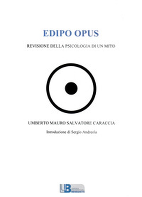 Edipo opus. Revisione della psicologia di un mito - Librerie.coop Edipo opus. Revisione della psicologia di un mito - Librerie.coop