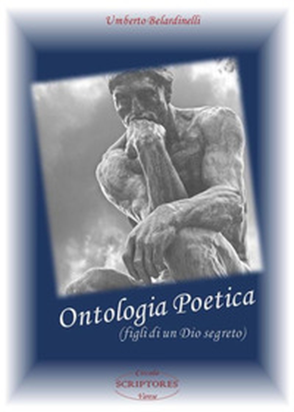 Ontologia poetica (figli di un Dio segreto) - Librerie.coop Ontologia poetica (figli di un Dio segreto) - Librerie.coop
