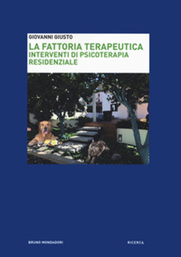 La fattoria terapeutica. Interventi di psicoterapia residenziale - Librerie.coop La fattoria terapeutica. Interventi di psicoterapia residenziale - Librerie.coop