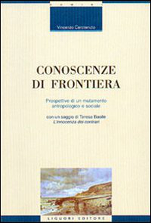 Conoscenze di frontiera. Prospettive di un mutamento antropologico e sociale - Librerie.coop Conoscenze di frontiera. Prospettive di un mutamento antropologico e sociale - Librerie.coop