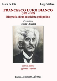 Francesco Luigi Bianco. Biografia di un musicista gallipolino - Librerie.coop