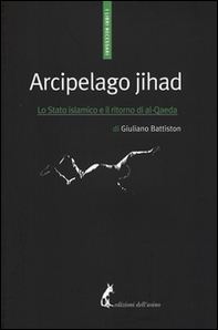 Arcipelago Jihad. Lo Stato islamico e il ritorno di al-Qaeda - Librerie.coop