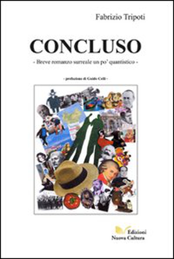 Concluso. Breve romanzo surreale un po' quantistico - Librerie.coop Concluso. Breve romanzo surreale un po' quantistico - Librerie.coop