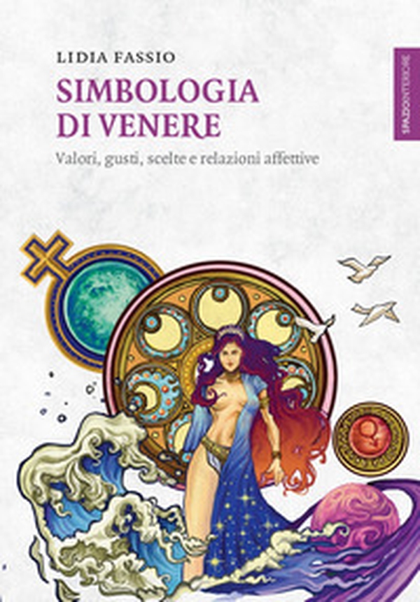 Simbologia di Venere. Valori, gusti, scelte e relazioni affettive - Librerie.coop Simbologia di Venere. Valori, gusti, scelte e relazioni affettive - Librerie.coop