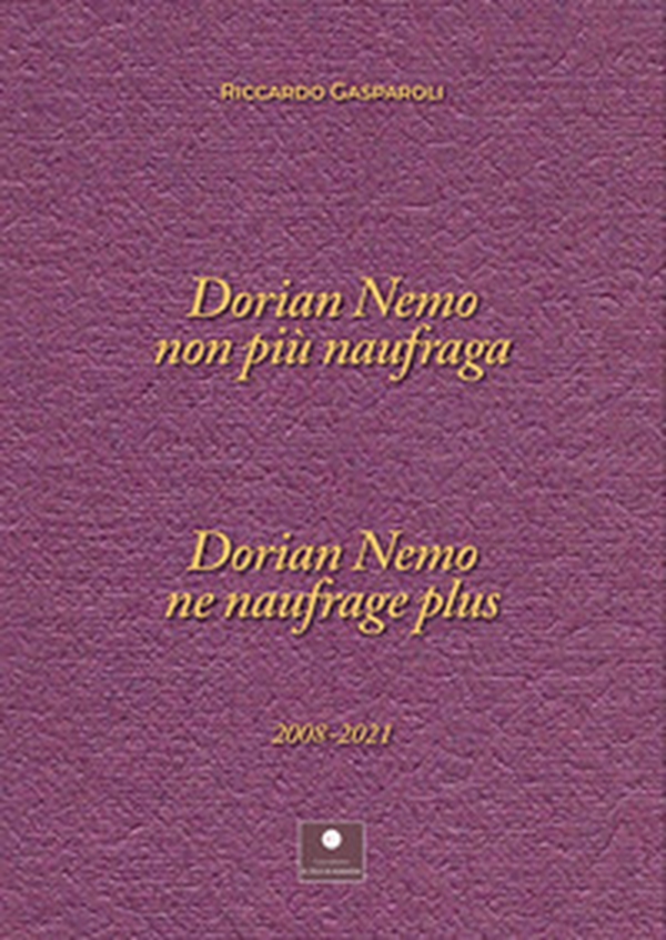 Dorian nemo non più naufraga-Dorian nemo ne naufrage plus 2008-2021 - Librerie.coop Dorian nemo non più naufraga-Dorian nemo ne naufrage plus 2008-2021 - Librerie.coop