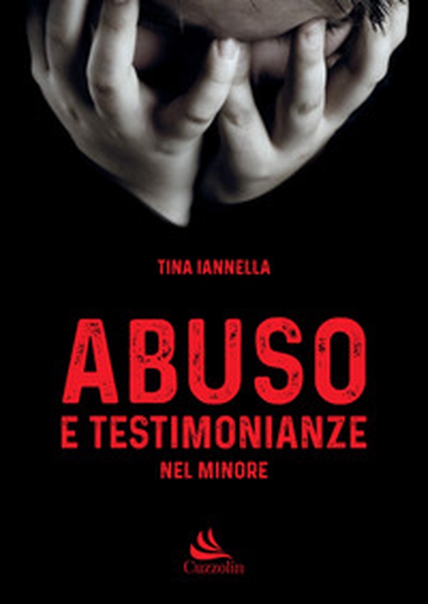 Abuso e testimonianze nel minore - Librerie.coop Abuso e testimonianze nel minore - Librerie.coop