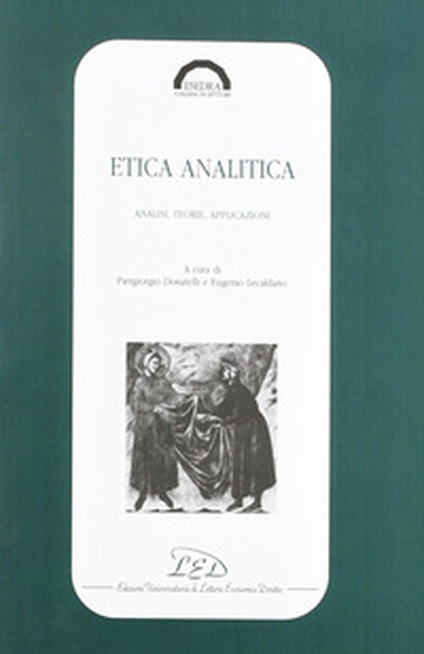 Etica analitica. Analisi, teorie, applicazioni - Librerie.coop Etica analitica. Analisi, teorie, applicazioni - Librerie.coop