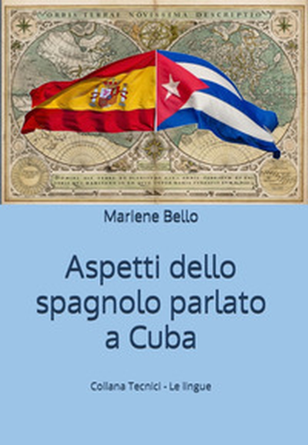 Aspetti dello spagnolo parlato a Cuba - Librerie.coop Aspetti dello spagnolo parlato a Cuba - Librerie.coop
