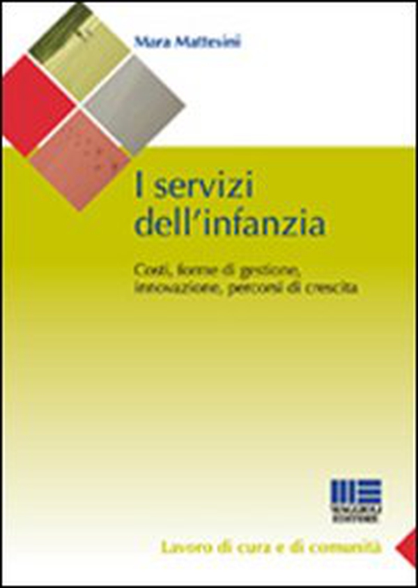I servizi dell'infanzia. Costi, forme di gestione, innovazione, percorsi di crescita - Librerie.coop I servizi dell'infanzia. Costi, forme di gestione, innovazione, percorsi di crescita - Librerie.coop