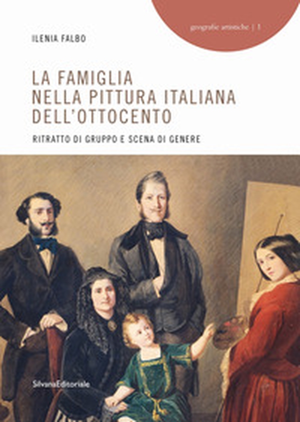 La famiglia nella pittura italiana dell'Ottocento. Ritratto di gruppo e scena di genere - Librerie.coop La famiglia nella pittura italiana dell'Ottocento. Ritratto di gruppo e scena di genere - Librerie.coop