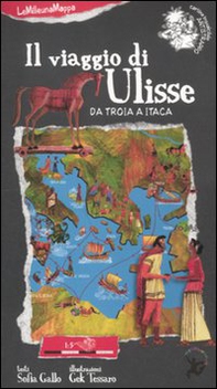 Il viaggio di Ulisse. Da Troia a Itaca - Librerie.coop