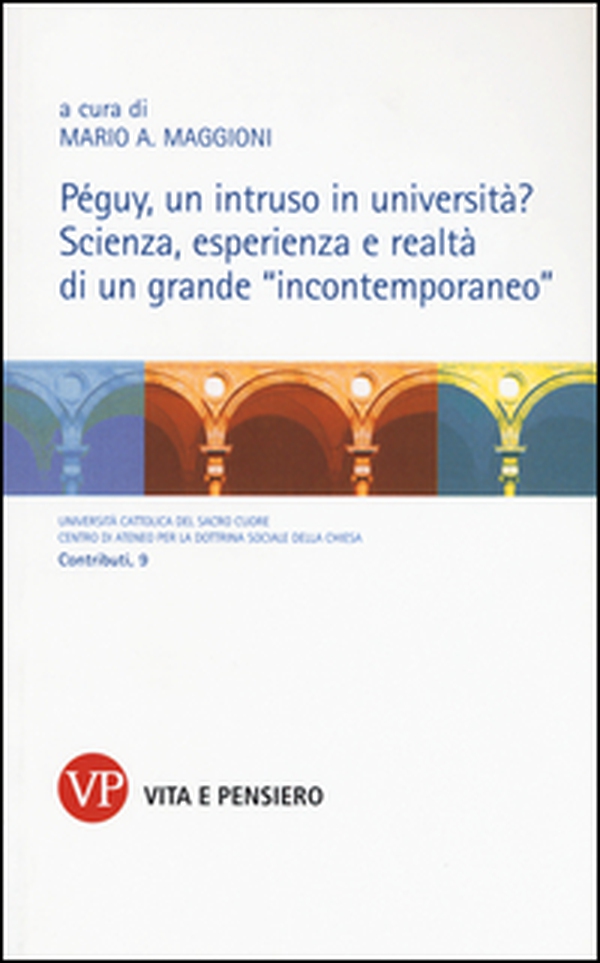 Péguy, un intruso in università? Scienza, esperienza e realtà di un grande «inconternporaneo» - Librerie.coop Péguy, un intruso in università? Scienza, esperienza e realtà di un grande «inconternporaneo» - Librerie.coop