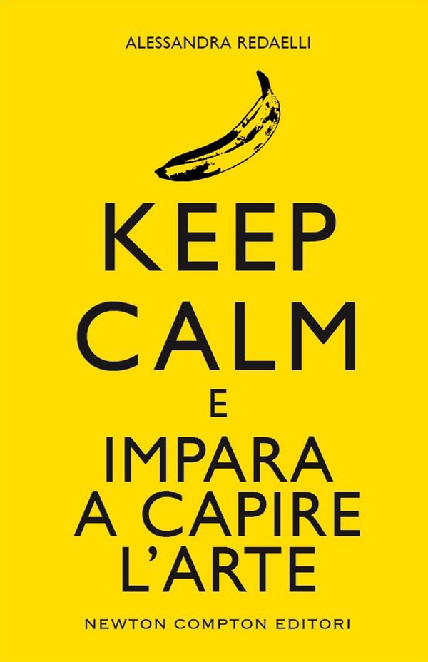 Keep calm e impara a capire l'arte - Librerie.coop Keep calm e impara a capire l'arte - Librerie.coop