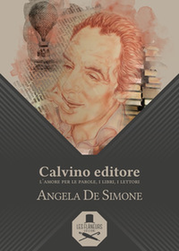 Calvino editore. L'amore per le parole, i libri, i lettori - Librerie.coop Calvino editore. L'amore per le parole, i libri, i lettori - Librerie.coop