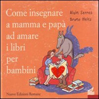Come insegnare a mamma e papà ad amare i libri per bambini - Librerie.coop