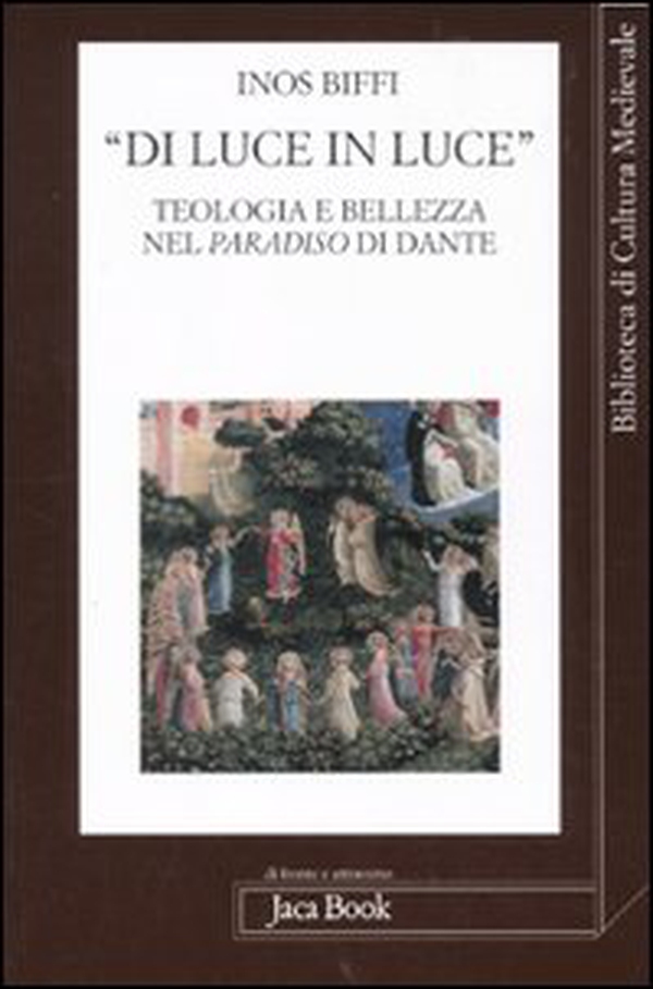 «Di luce in luce». Teologia e bellezza nel Paradiso di Dante - Librerie.coop «Di luce in luce». Teologia e bellezza nel Paradiso di Dante - Librerie.coop
