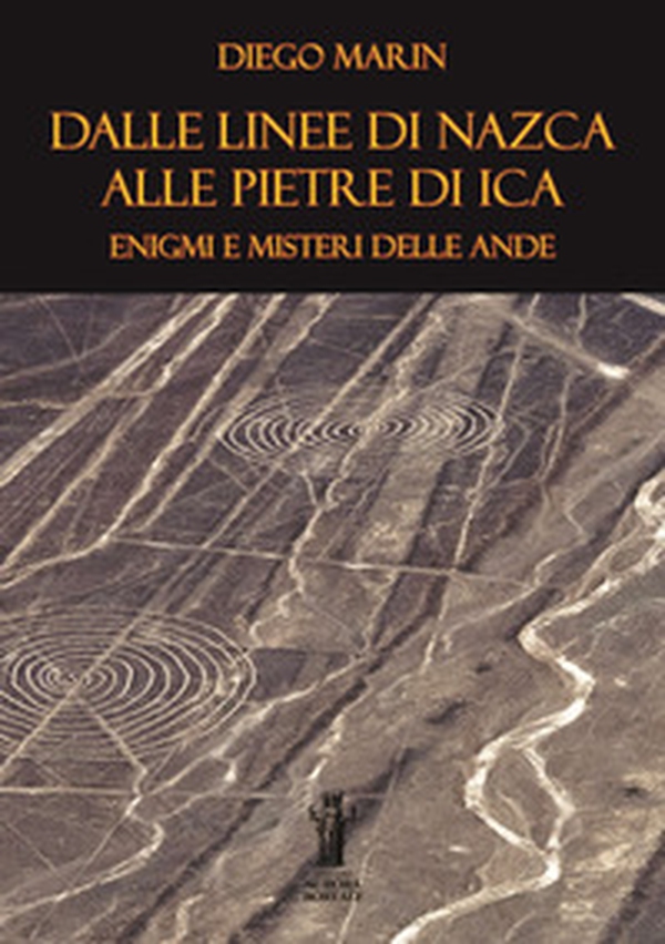 Dalle Linee di Nazca alle Pietre di Ica: enigmi e misteri delle Ande - Librerie.coop Dalle Linee di Nazca alle Pietre di Ica: enigmi e misteri delle Ande - Librerie.coop