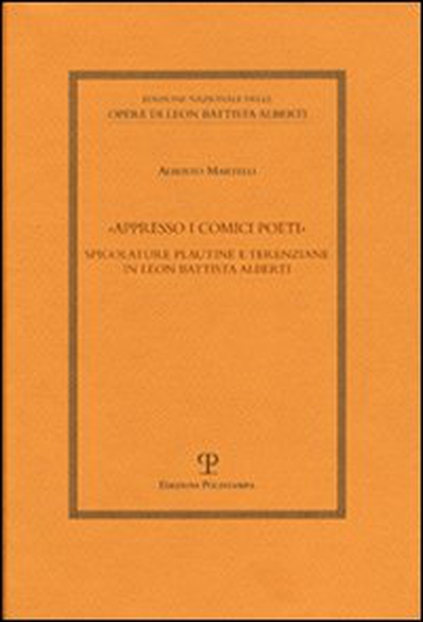Appresso i comici poeti. Spigolature plautine e terenziane in Leon Battista Alberti - Librerie.coop Appresso i comici poeti. Spigolature plautine e terenziane in Leon Battista Alberti - Librerie.coop