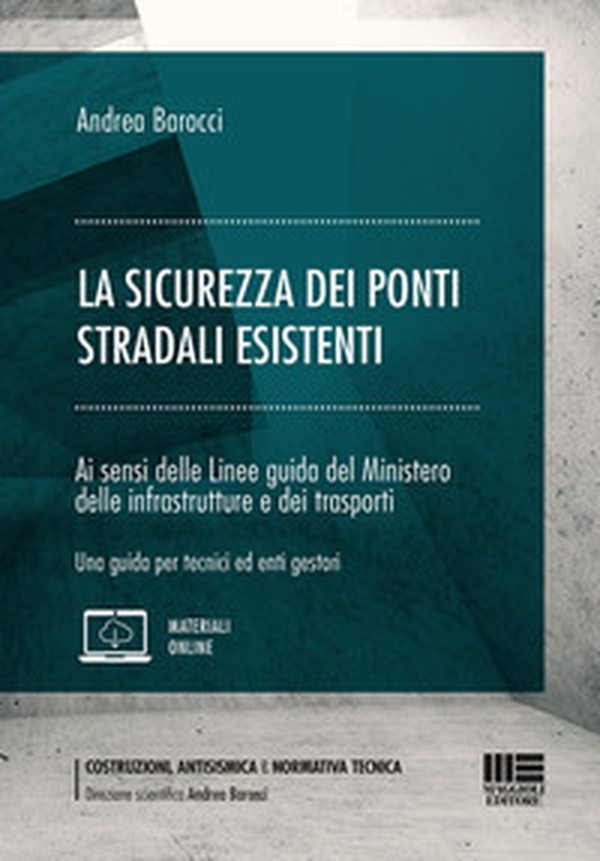 La sicurezza dei ponti stradali esistenti. Ai sensi delle Linee guida del Ministero delle infrastrutture e dei trasporti. Una guida per tecnici ed enti gestori - Librerie.coop La sicurezza dei ponti stradali esistenti. Ai sensi delle Linee guida del Ministero delle infrastrutture e dei trasporti. Una guida per tecnici ed enti gestori - Librerie.coop