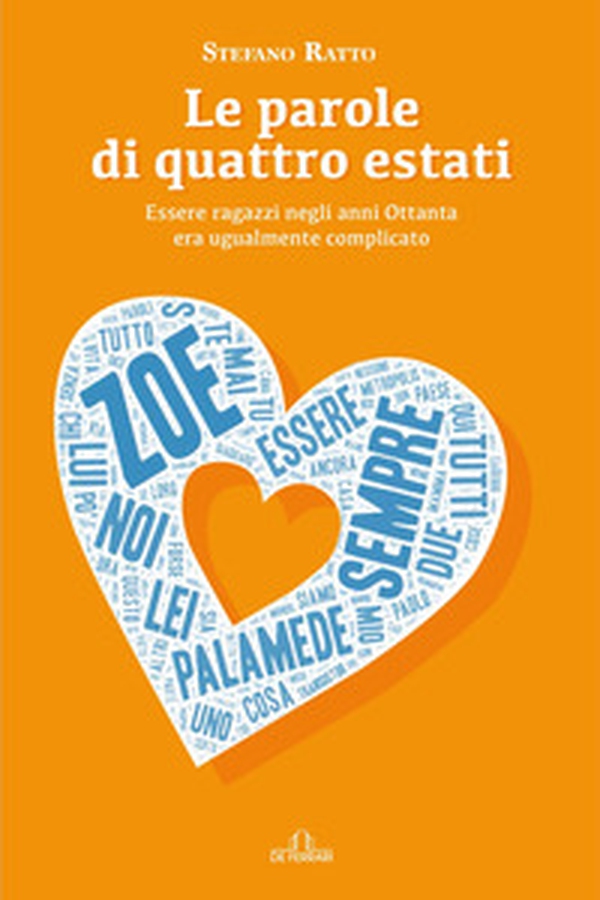 Le parole di quattro estati. Essere ragazzi negli anni Ottanta era ugualmente complicato - Librerie.coop Le parole di quattro estati. Essere ragazzi negli anni Ottanta era ugualmente complicato - Librerie.coop