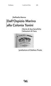 Dall'Ospizio Marino alla Colonia Tonini. Storia di due benefiche istituzioni di Fano - Librerie.coop