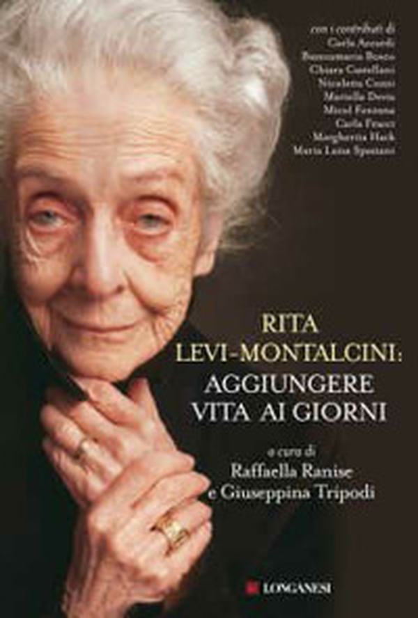 Rita Levi Montalcini: aggiungere vita ai giorni - Librerie.coop Rita Levi Montalcini: aggiungere vita ai giorni - Librerie.coop