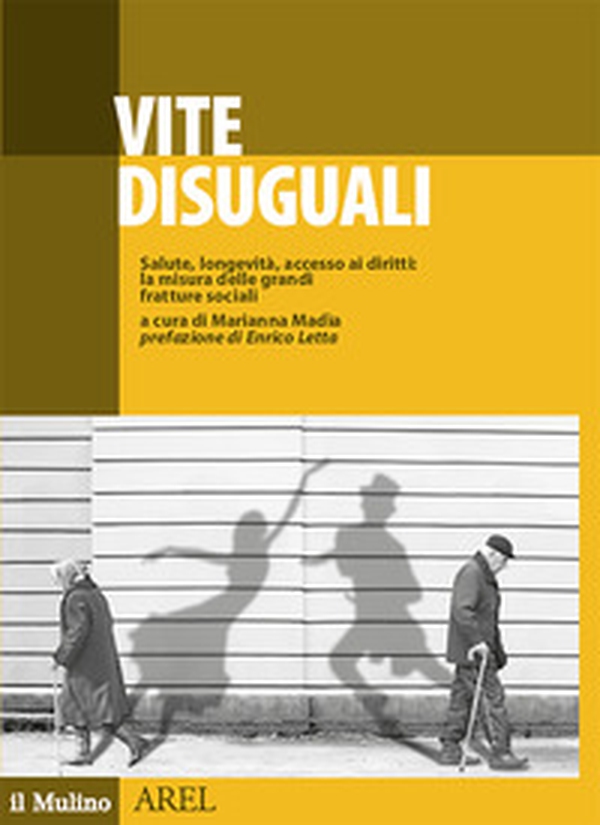 Vite disuguali. Salute, longevità, accesso ai diritti: la misura delle grandi fratture sociali - Librerie.coop Vite disuguali. Salute, longevità, accesso ai diritti: la misura delle grandi fratture sociali - Librerie.coop