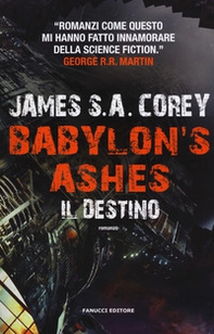 Il destino. Babylon's ashes. The Expanse - Vol. 6 - Librerie.coop