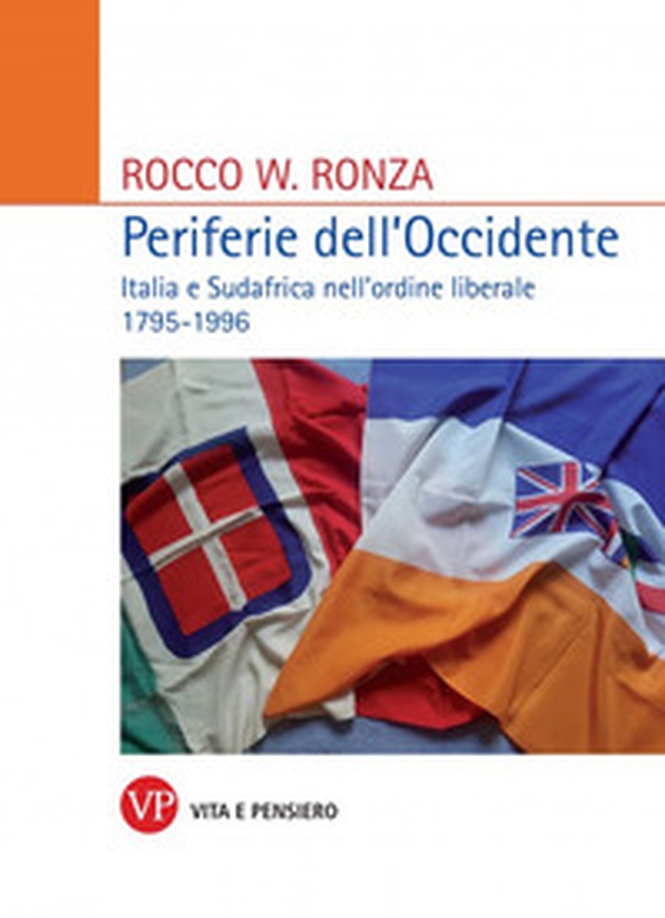 Periferie dell'Occidente. Italia e Sudafrica nell'ordine liberale 1795-1996 - Librerie.coop Periferie dell'Occidente. Italia e Sudafrica nell'ordine liberale 1795-1996 - Librerie.coop