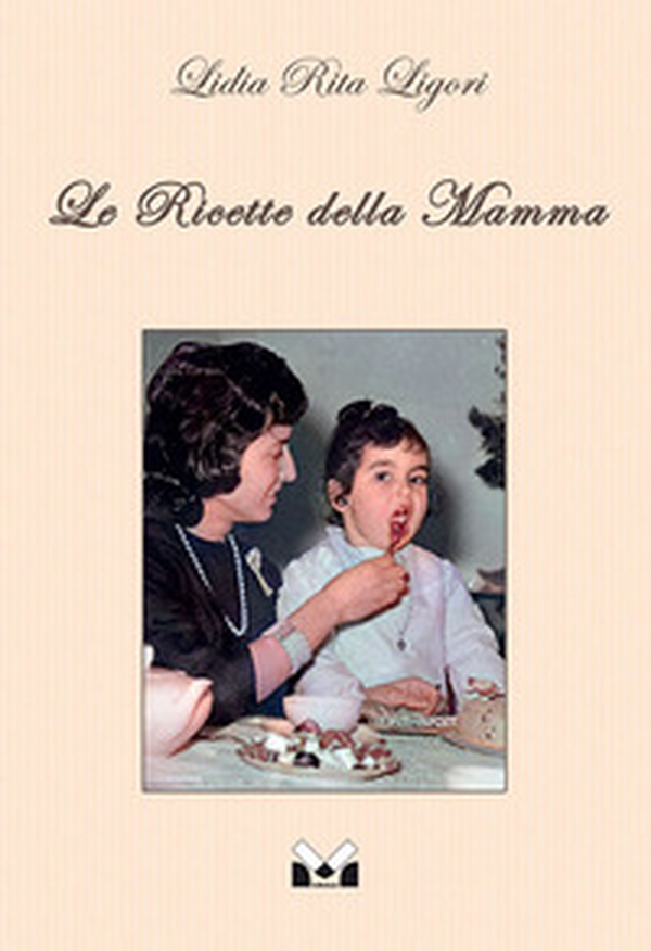 Le ricette della mamma - Librerie.coop Le ricette della mamma - Librerie.coop