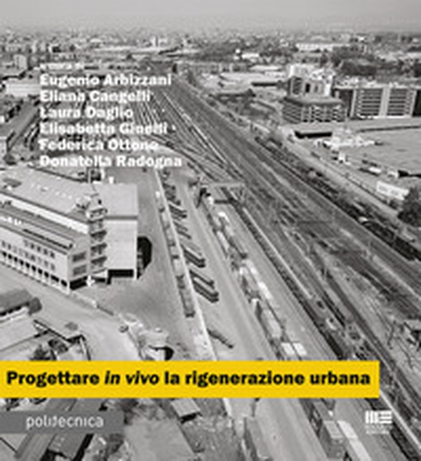Progettare in vivo la rigenerazione urbana - Librerie.coop Progettare in vivo la rigenerazione urbana - Librerie.coop