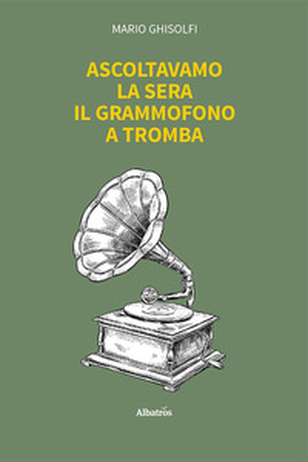Ascoltavamo la sera il grammofono a tromba - Librerie.coop Ascoltavamo la sera il grammofono a tromba - Librerie.coop
