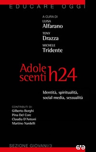 Adolescenti H24. Identità, sessualità, social media, spiritualità - Librerie.coop