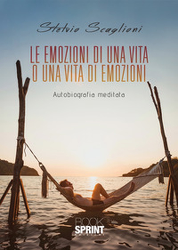 Le emozioni di una vita o una vita di emozioni - Librerie.coop Le emozioni di una vita o una vita di emozioni - Librerie.coop