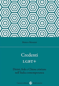 Credenti LGBT+. Diritti, fede e Chiese cristiane nell'Italia contemporanea - Librerie.coop