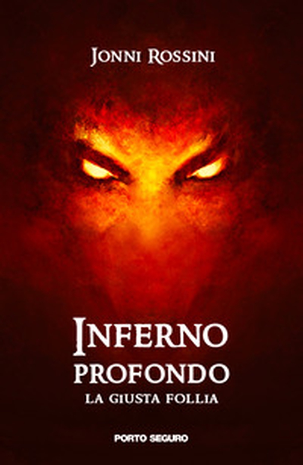 Inferno profondo. La giusta follia - Librerie.coop Inferno profondo. La giusta follia - Librerie.coop