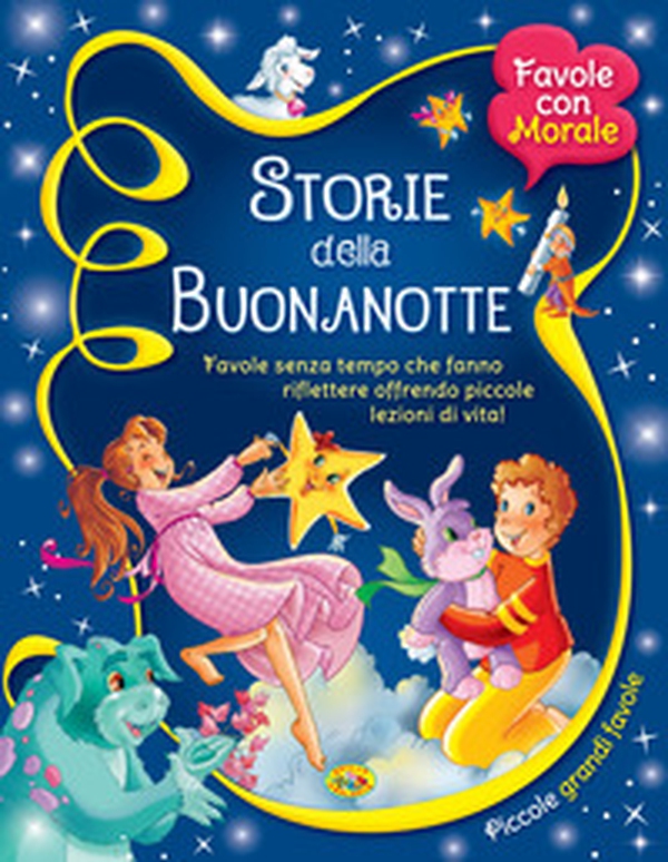 Storie della buonanotte. Favole senza tempo che fanno riflettere offrendo piccole lezioni di vita! - Librerie.coop Storie della buonanotte. Favole senza tempo che fanno riflettere offrendo piccole lezioni di vita! - Librerie.coop