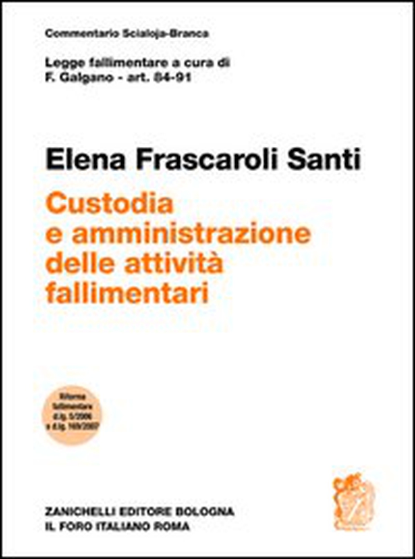 Art. 84-91. Custodia e amministrazione delle attività fallimentari - Librerie.coop Art. 84-91. Custodia e amministrazione delle attività fallimentari - Librerie.coop