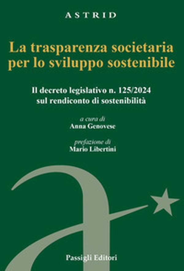 La trasparenza societaria per lo sviluppo sostenibile. Il decreto legislativo n. 125/2024 sul rendiconto di sostenibilità - Librerie.coop La trasparenza societaria per lo sviluppo sostenibile. Il decreto legislativo n. 125/2024 sul rendiconto di sostenibilità - Librerie.coop