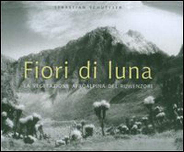 Fiori di luna. La vegetazione afroalpina del Ruwenzori - Librerie.coop Fiori di luna. La vegetazione afroalpina del Ruwenzori - Librerie.coop
