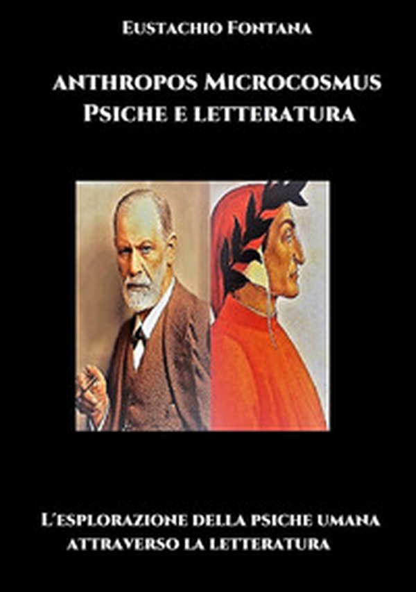 Antropos microcosmo psiche e letteratura. L'esplorazione della psiche umana attraverso la letteratura - Librerie.coop Antropos microcosmo psiche e letteratura. L'esplorazione della psiche umana attraverso la letteratura - Librerie.coop