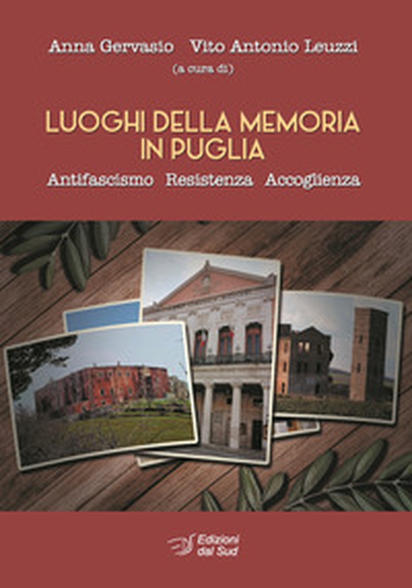 Luoghi della memoria in Puglia. Antifascismo, resistenza, accoglienza - Librerie.coop Luoghi della memoria in Puglia. Antifascismo, resistenza, accoglienza - Librerie.coop