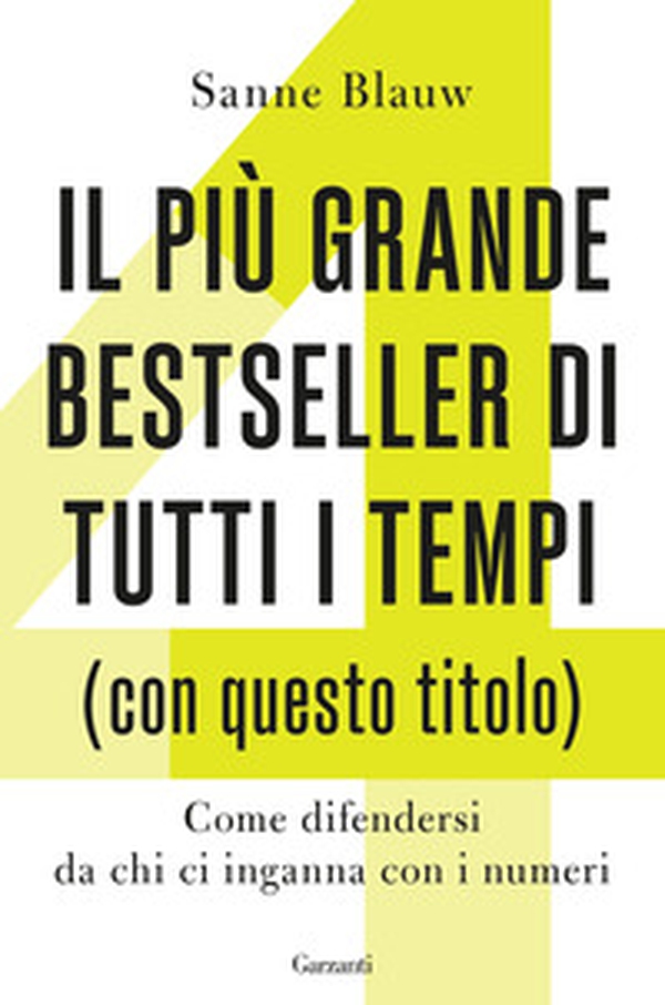 Il più grande bestseller di tutti i tempi (con questo titolo). Come difendersi da chi ci inganna con i numeri - Librerie.coop Il più grande bestseller di tutti i tempi (con questo titolo). Come difendersi da chi ci inganna con i numeri - Librerie.coop