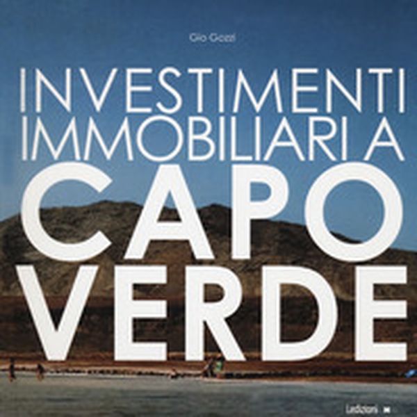 Investimenti immobiliari a Capo Verde - Librerie.coop Investimenti immobiliari a Capo Verde - Librerie.coop