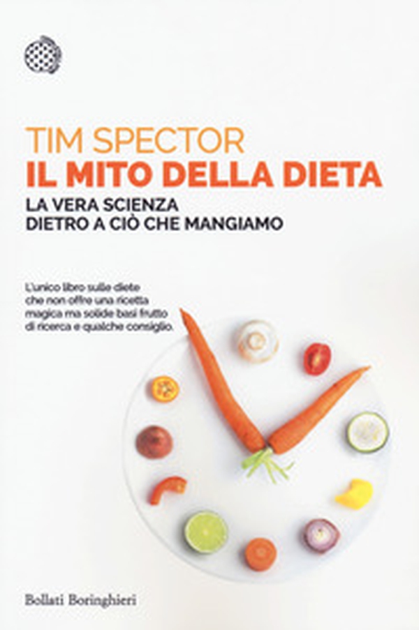 Il mito della dieta. La vera scienza dietro a ciò che mangiamo - Librerie.coop Il mito della dieta. La vera scienza dietro a ciò che mangiamo - Librerie.coop